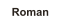 Roman