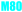 M80