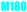 M180