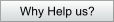Why Help us?